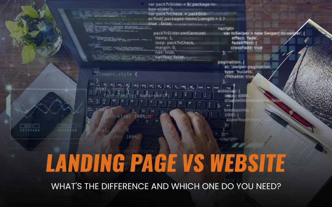 Person typing on a laptop with code on screen, overlaid with digital elements. Text on image reads: 'Landing Page vs Website – What’s the difference and which one do you need?' with a notebook, pen, and plant on the desk